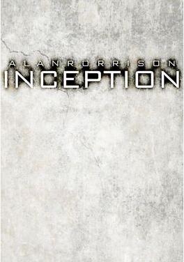 Inception by Alan Rorrison