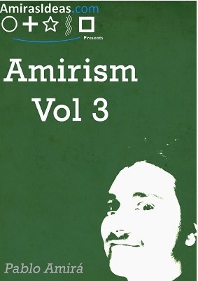 Amirism Volume 3 by Pablo Amira