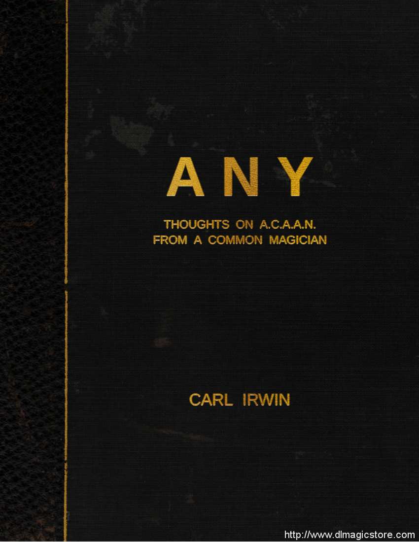 ANY – Thoughts on ACAAN from a Common Magician by Carl Irwin (Instant Download)