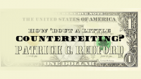 How ‘Bout a Little Counterfeiting? by Patrick G. Redford