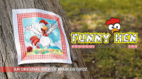 FUNNY HEN by Marcos Cruz (Gimmick Not Included)