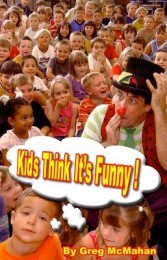 Kids Think It’s Funny by Greg McMahan