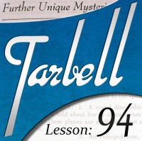 Tarbell 94: Further Unique Mysteries Part 2