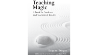 Teaching Magic: A Book for Students and Teachers of the Art by Eugene Burger