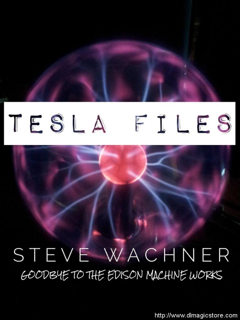 Tesla Files by Steve Wachner (official pdf version)