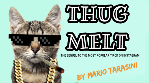 Thug Melt by Mario Tarasini (Instant Download)