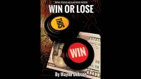 WIN OR LOSE by Wayne Dobson and Alan Wong (Gimmick Not Included)