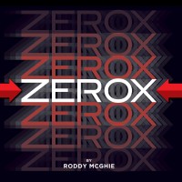 Zerox by Roddy McGhie (Gimmick Not Included)