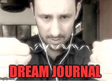 Dream Journal presented by Rick Lax