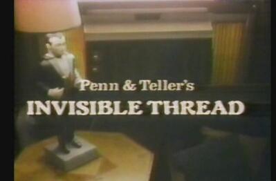 Penn & Teller  Invisible Thread
