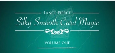 Silky Smooth Card Magic 1 by Lance Pierce