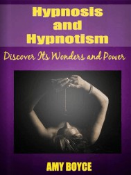 Hypnosis and Hypnotism By Amy Boyce Download now