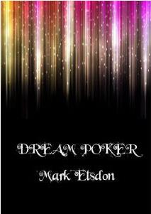Dream Poker by Mark Elsdon