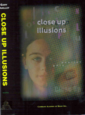 Close Up Illusions by Gary Ouellet