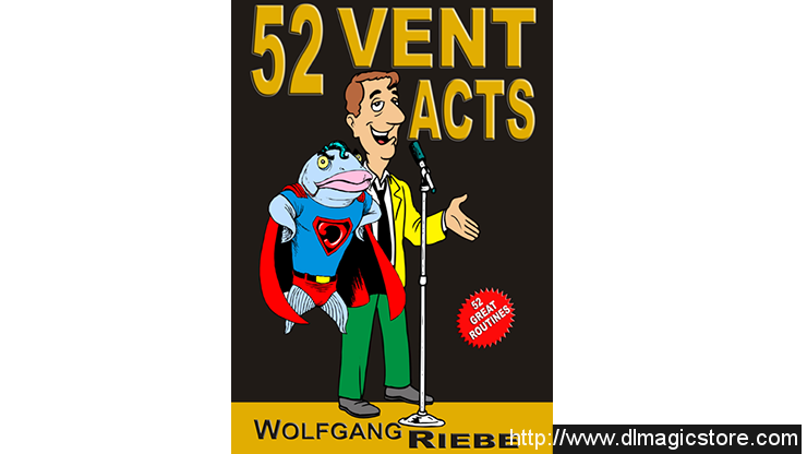 52 Vent Acts by Wolfgang Riebe
