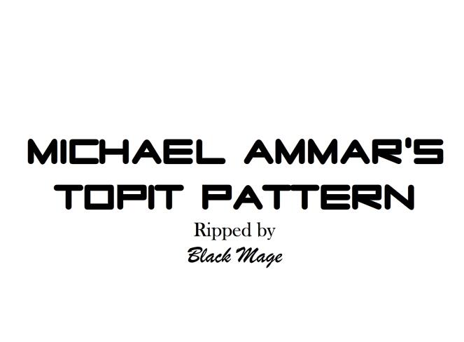 Michael Ammar’s Topit Pattern Complete Comprehensive Guide