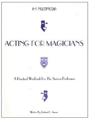 Acting for Magicians by Richard L. Tenace