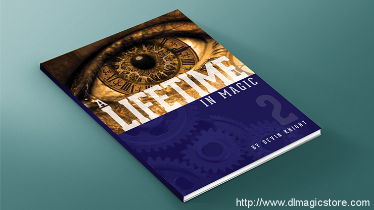 A Lifetime in Magic Volume 2 by Devin Knight
