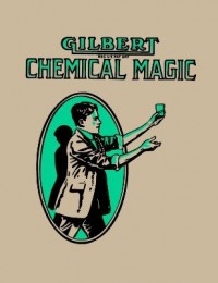A. C. Gilbert – Gilbert Chemical Magic