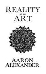 Aaron Alexander – Reality As An Art