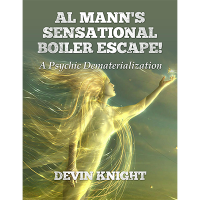 Al Mann’s Sensational Boiler Escape by Devin Knight & Al Mann