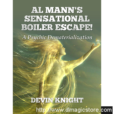 Al Mann’s Sensational Boiler Escape by Devin Knight & Al Mann