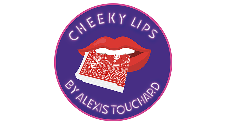 Alexis Touchard – Cheeky Lips (Gimmick Not Included)