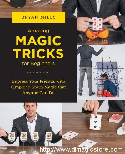 Amazing Magic Tricks for Beginners by Bryan Miles