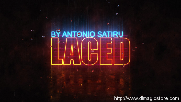 Antonio Satiru presents LACED (Gimmick Not Included)