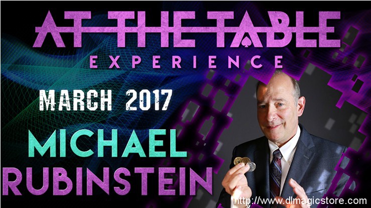 At the Table Live Lecture Michael Rubinstein March 1st 2017