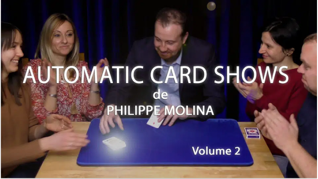 Automatic Card Shows – Volume 2 by Philippe Molina ( French)