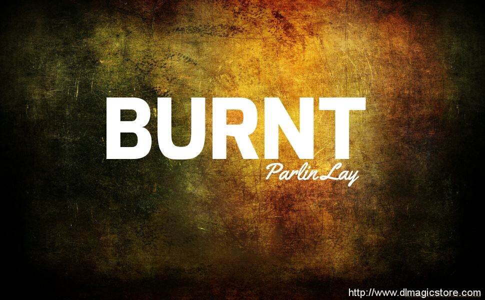 BURNT By Parlin Lay (Instant Download)