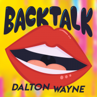 Back Talk by Dalton Wayne (Instant Download)