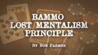 Bammo Lost Mentalism Principle by Bob Farmer