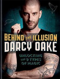 Behind the Illusion by Darcy Oake
