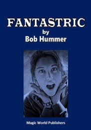 Bob Hummer – Fantastric