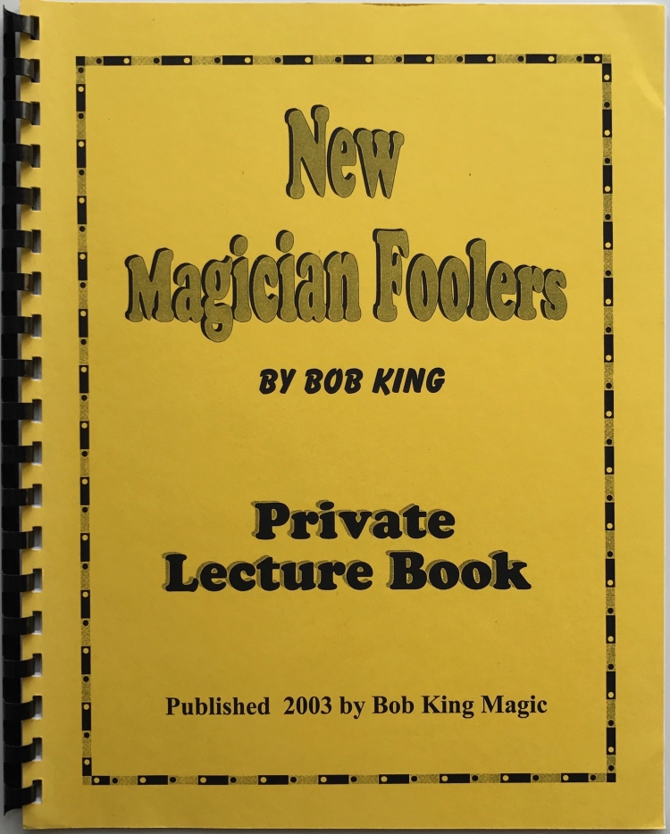 Bob King – New Magician Foolers