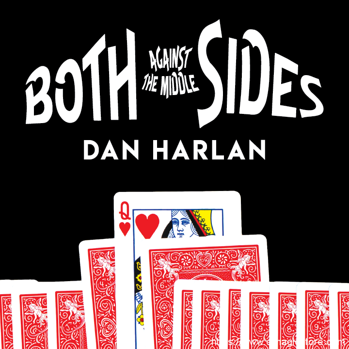 Both Sides Against the Middle by Dan Harlan