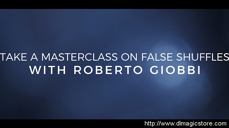 Card Magic Masterclass (False Shuffles and Cuts) by Roberto Giobbi