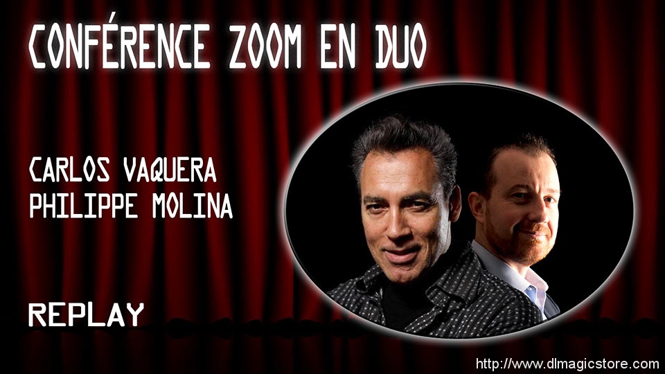 Carlos Vaquera & Philippe Molina – Conférence ZOOM by Magic VOD