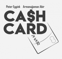 Cash Card by Peter Eggink & Armanujjaman Abir