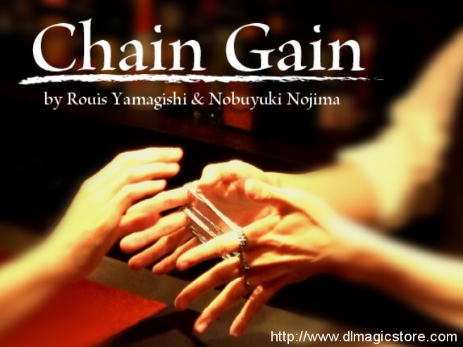 Chain Gain by Rouis Yamagishi & Nobuyuki Nojima