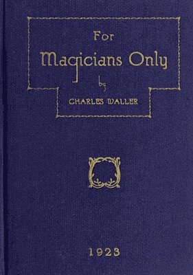 Charles Waller – For Magicians Only