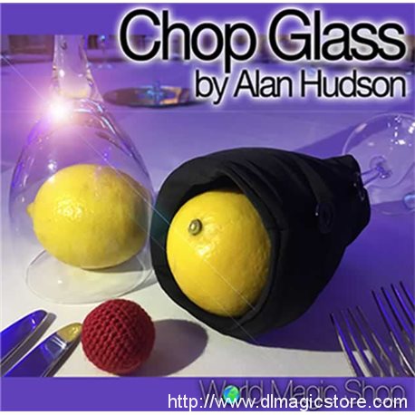 Chop Glass by Alan Hudson and World Magic Shop
