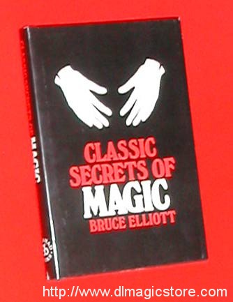 Classic Secrets of Magic by Bruce Elliot
