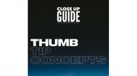 Close-Up Guide Thumb Tip Concepts by Hal Saxon