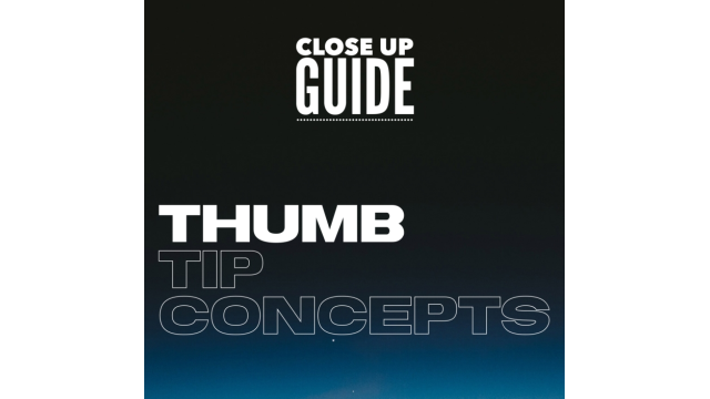 Close-Up Guide Thumb Tip Concepts by Hal Saxon