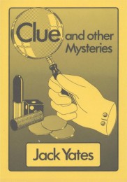 Clue and other Mysteries by Jack Yates
