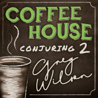 Coffee House Conjuring 2 by Gregory Wilson & David Gripenwaldt (Instant Download)