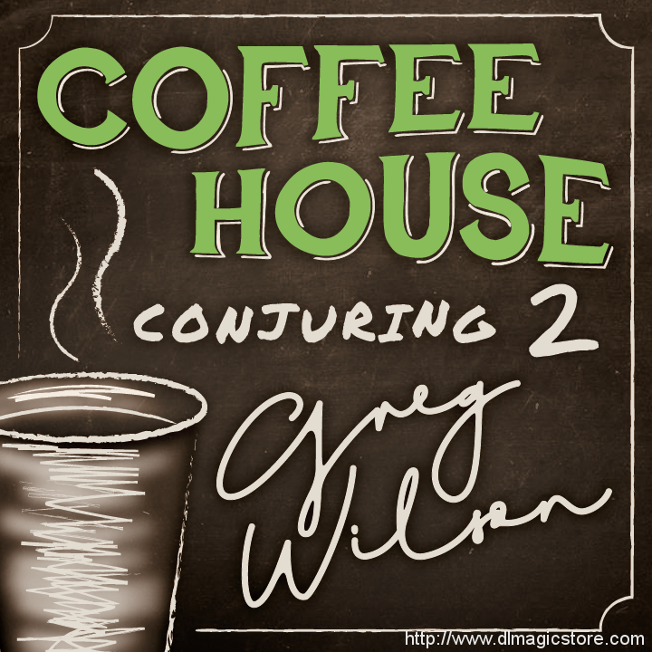 Coffee House Conjuring 2 by Gregory Wilson & David Gripenwaldt (Instant Download)